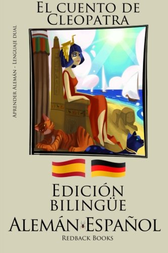 Aprender Alemán - Edición bilingüe (Alemán - Español) El cuento de Cleopatra